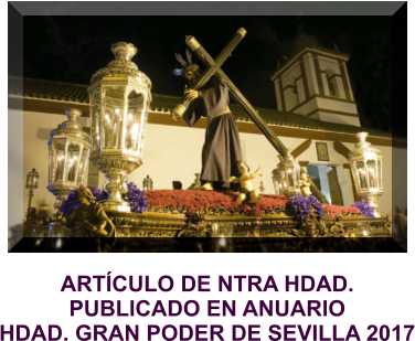 ARTÍCULO DE NTRA HDAD. PUBLICADO EN ANUARIO HDAD. GRAN PODER DE SEVILLA 2017