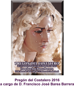 Pregón del Costalero 2016 a cargo de D. Francisco José Barea Barrera